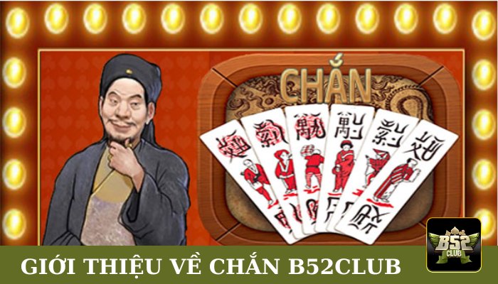 Giới thiệu về game bài chắn B52club