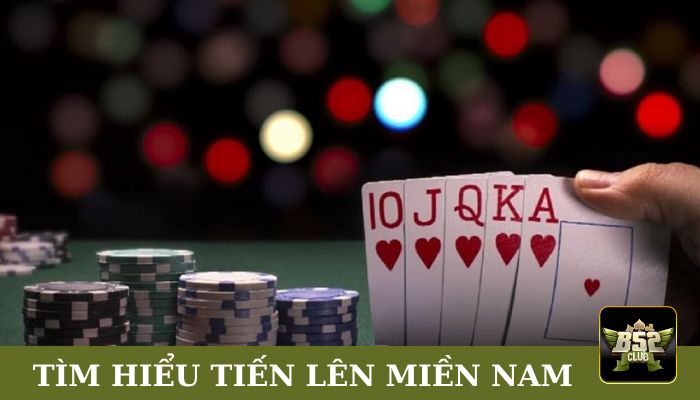 Giới thiệu đôi nét về tiến lên miền Nam B52club