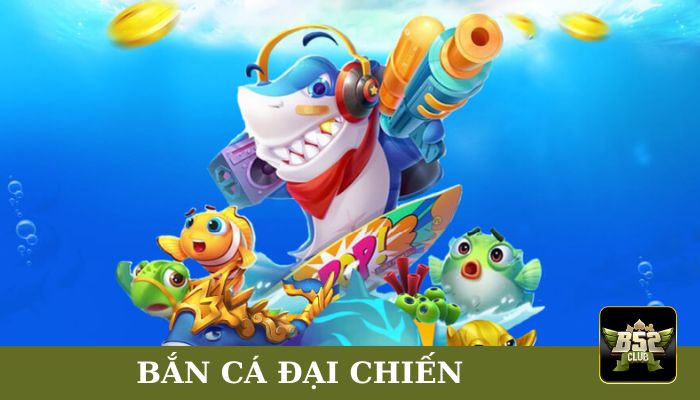 Bắn cá đại chiến