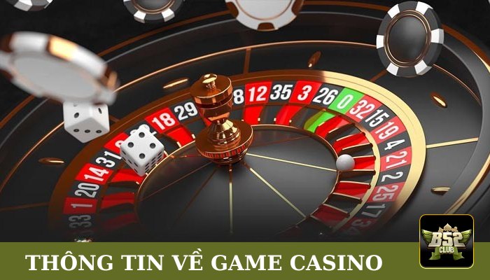 Các thông tin về game casino